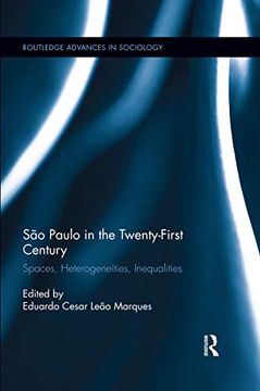 portada São Paulo in the Twenty-First Century: Spaces, Heterogeneities, Inequalities (Routledge Advances in Sociology) (en Inglés)