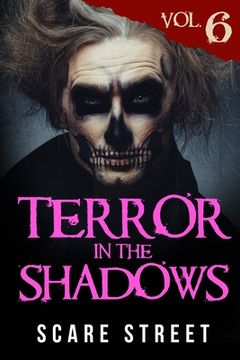 portada Terror in the Shadows Vol. 6: Horror Short Stories Collection with Scary Ghosts, Paranormal & Supernatural Monsters (en Inglés)