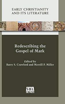 portada Redescribing the Gospel of Mark (Early Christianity and its Literature) (en Inglés)