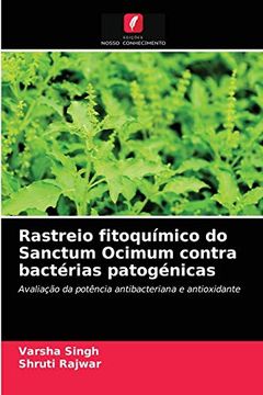 portada Rastreio Fitoquímico do Sanctum Ocimum Contra Bactérias Patogénicas (en Portugués)