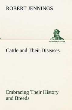 portada cattle and their diseases embracing their history and breeds, crossing and breeding, and feeding and management; with the diseases to which they are s (en Inglés)