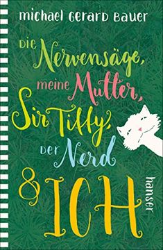 portada Die Nervensäge, Meine Mutter, sir Tiffy, der Nerd & ich (en Alemán)