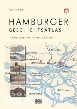 portada Hamburger Geschichtsatlas: Heimatkundliche Karten und Bilder (en Alemán)