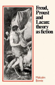 portada Freud, Proust and Lacan: Theory as Fiction (en Inglés)