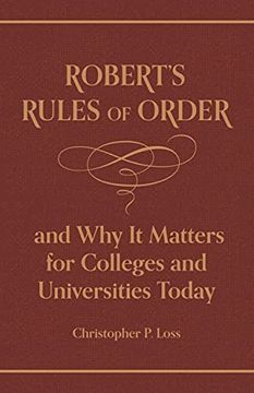 portada Robert’S Rules of Order, and why it Matters for Colleges and Universities Today 