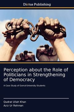 portada Perception about the Role of Politicians in Strengthening of Democracy (in English)
