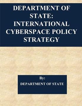 portada Department of State: International Cyberspace Policy Strategy (en Inglés)