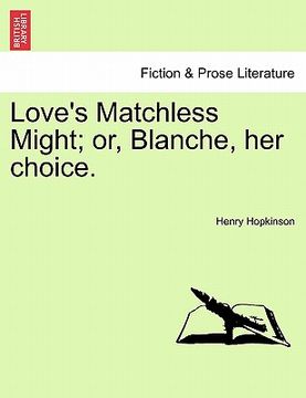 portada love's matchless might; or, blanche, her choice. (en Inglés)