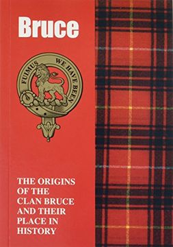 portada The Bruces: The Origins of the Clan Bruce and Their Place in History (Scottish Clan Mini-Book) (en Inglés)