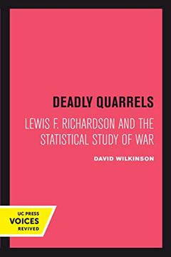 portada Deadly Quarrels: Lewis f. Richardson and the Statistical Study of war (Voices Revived) (en Inglés)