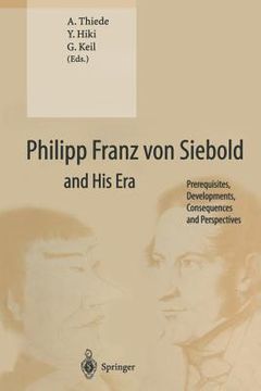 portada Philipp Franz Von Siebold and His Era: Prerequisites, Developments, Consequences and Perspectives (en Inglés)