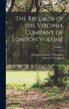 portada The Records of the Virginia Company of London Volume; Volume 4