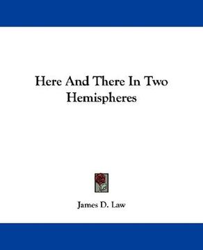 portada here and there in two hemispheres (en Inglés)