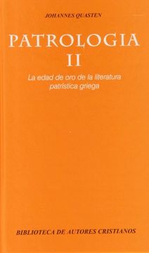 portada Patrologia ii: La Edad de oro de la Literatura Patristica Griega (6ª Ed. )