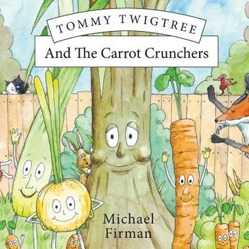 portada Tommy Twigtree And The Carrot Crunchers (en Inglés)
