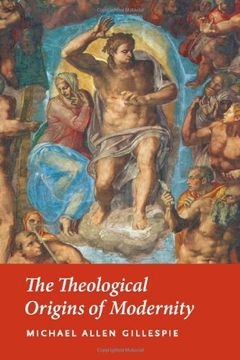 portada The Theological Origins of Modernity (en Inglés)