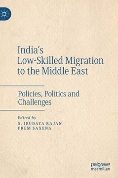 portada India's Low-Skilled Migration to the Middle East: Policies, Politics and Challenges (en Inglés)