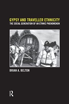 portada Gypsy and Traveller Ethnicity: The Social Generation of an Ethnic Phenomenon (en Inglés)
