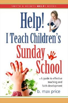 portada help! i teach children's sunday school: (in English)