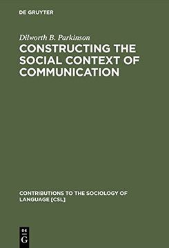 portada Constructing the Social Context of Communication (Contributions to the Sociology of Language [Csl])