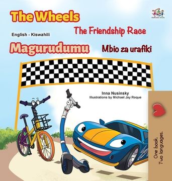 portada The Wheels The Friendship Race (English Swahili Bilingual Book for Kids) (en Swahili)