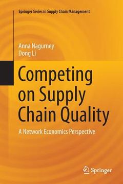 portada Competing on Supply Chain Quality: A Network Economics Perspective (in English)