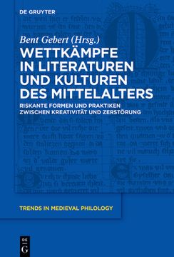 portada Wettkämpfe in Literaturen Und Kulturen Des Mittelalters: Riskante Formen Und Praktiken Zwischen Kreativität Und Zerstörung (in German)