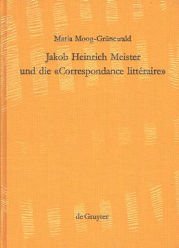 portada Jakob Heinrich Meister und die "Correspondance Littéraire". Ein Beitrag zur Aufklärung in Europa. (en Alemán)