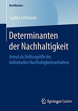 portada Determinanten der Nachhaltigkeit: Armut als Einflussgröße des Individuellen Nachhaltigkeitsverhaltens (Bestmasters) (en Alemán)