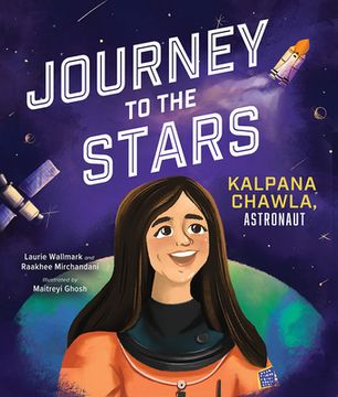 portada Journey to the Stars: Kalpana Chawla, Astronaut (en Inglés)
