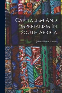 portada Capitalism And Imperialism In South Africa
