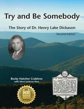 portada Try and Be Somebody: The Story of Dr. Henry Lake Dickason