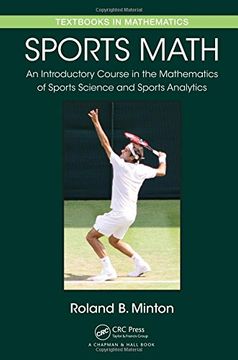 portada Sports Math: An Introductory Course in the Mathematics of Sports Science and Sports Analytics (Textbooks in Mathematics)
