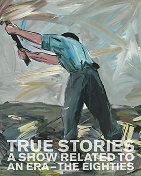 portada True Stories: A Show Related to an era - the Eighties (en Inglés)