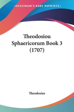 portada Theodosiou Sphaericorum Book 3 (1707) (en Latin)