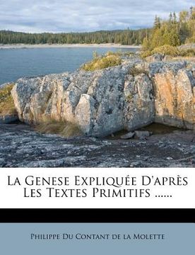 portada La Genese Expliquée D'après Les Textes Primitifs ...... (en Francés)