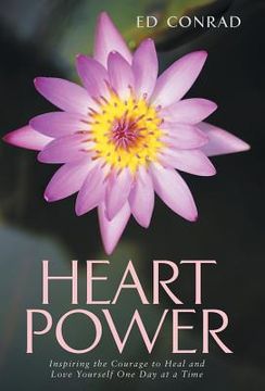 portada Heart Power: Inspiring the Courage to Heal and Love Yourself One Day at a Time (en Inglés)