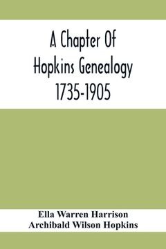 portada A Chapter Of Hopkins Genealogy. 1735-1905 (en Inglés)