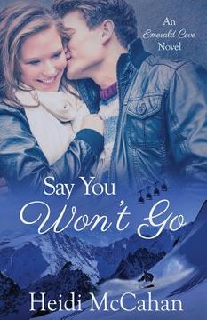portada Say You Won't Go: A Small-Town Christmas Romance (in English)