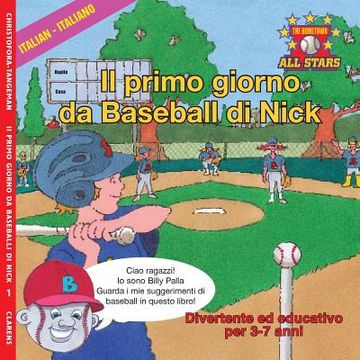 portada Italian Nick's Very First Day of Baseball in Italian: Kids Baseball Book for ages 3-7 (en Italiano)
