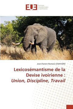 portada Lexicosémantisme de la Devise ivoirienne: Union, Discipline, Travail (in French)