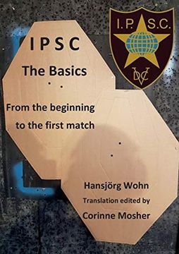 portada Ipsc the Basics: From the Beginning to the First Match (en Inglés)