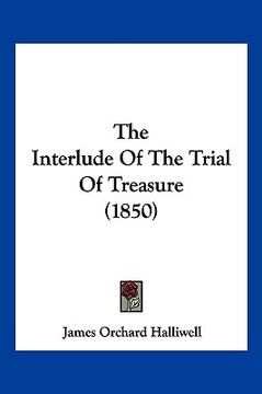 portada the interlude of the trial of treasure (1850)