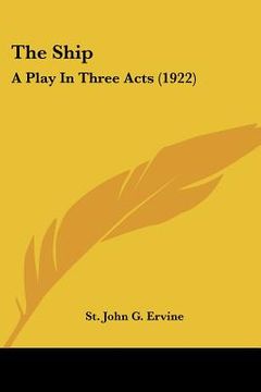 portada the ship: a play in three acts (1922) (en Inglés)