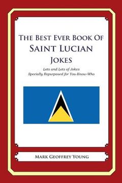 portada The Best Ever Book of Saint Lucian Jokes: Lots and Lots of Jokes Specially Repurposed for You-Know-Who