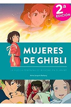 portada Mujeres De Ghibli La Huella Femenina De Miyazaki En Anime