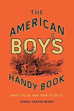 portada The American Boy's Handy Book: What to do and how to do it (en Inglés)