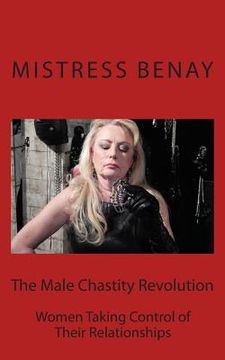 portada The Male Chastity Revolution: Women Taking Control of Their Relationships (in English)