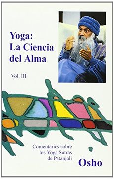 portada Yoga, la Ciencia del Alma Volumen 3: Comentarios Sobre los Yoga Sutra de Patanjali (Osho Gulaab)