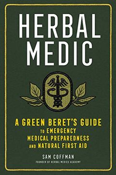 portada The Herbal Medic: A Green Beret'S Guide to Emergency Medical Preparedness and Natural First aid (en Inglés)
